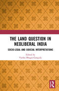 Bhagat-Ganguly |  The Land Question in Neoliberal India | Buch |  Sack Fachmedien