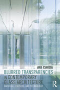 Ishida |  Blurred Transparencies in Contemporary Glass Architecture | Buch |  Sack Fachmedien
