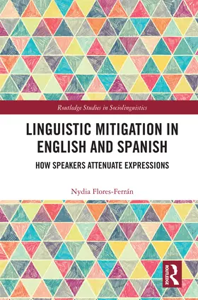 Flores |  Linguistic Mitigation in English and Spanish | Buch |  Sack Fachmedien