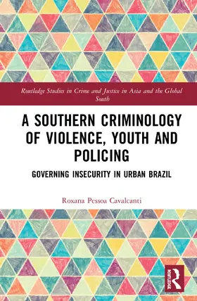 Pessoa Cavalcanti |  A Southern Criminology of Violence, Youth and Policing | Buch |  Sack Fachmedien