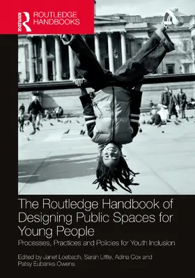 Loebach / Little / Cox |  The Routledge Handbook of Designing Public Spaces for Young People | Buch |  Sack Fachmedien