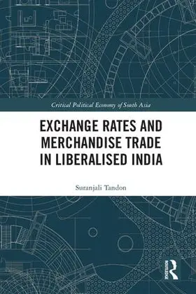 Tandon |  Exchange Rates and Merchandise Trade in Liberalised India | Buch |  Sack Fachmedien