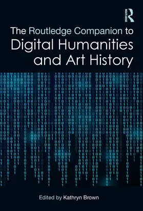 Brown |  The Routledge Companion to Digital Humanities and Art History | Buch |  Sack Fachmedien