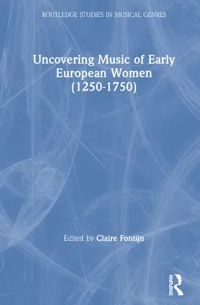 Fontijn |  Uncovering Music of Early European Women (1250-1750) | Buch |  Sack Fachmedien