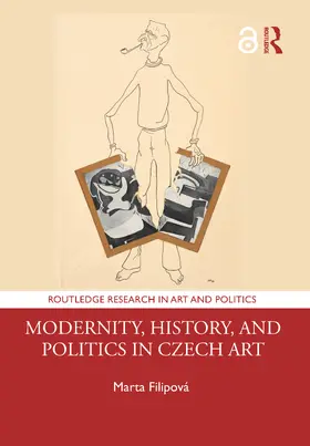 Filipová |  Modernity, History, and Politics in Czech Art | Buch |  Sack Fachmedien