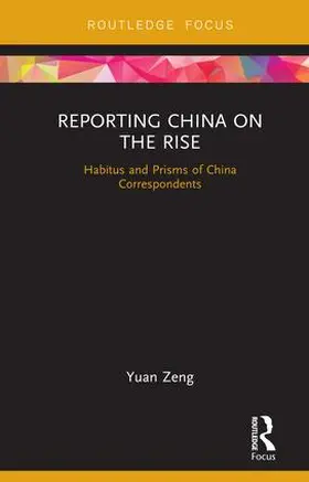Zeng |  Reporting China on the Rise | Buch |  Sack Fachmedien