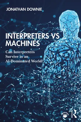 Downie |  Interpreters vs Machines | Buch |  Sack Fachmedien