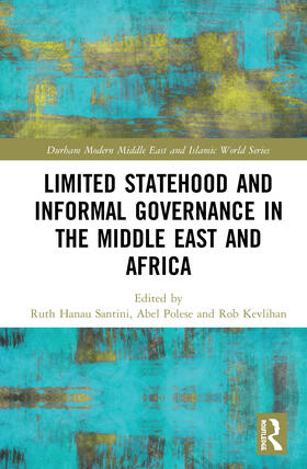 Hanau Santini / Polese / Kevlihan | Limited Statehood and Informal Governance in the Middle East and Africa | Buch | 978-1-138-58646-8 | sack.de