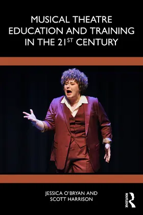 O'Bryan / Harrison |  Musical Theatre Education and Training in the 21st Century | Buch |  Sack Fachmedien