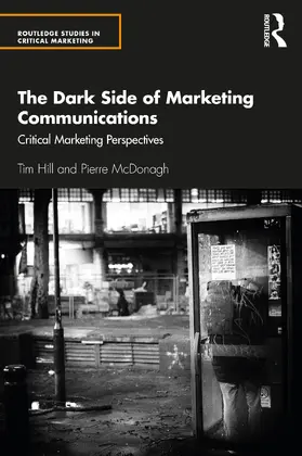 Hill / McDonagh |  The Dark Side of Marketing Communications | Buch |  Sack Fachmedien