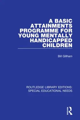 Gillham |  A Basic Attainments Programme for Young Mentally Handicapped Children | Buch |  Sack Fachmedien