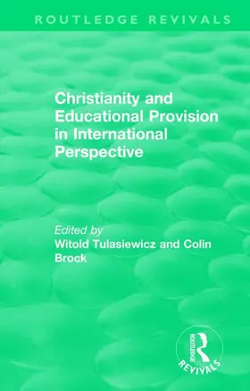 Tulasiewicz / Brock | Christianity and Educational Provision in International Perspective | Buch | 978-1-138-58813-4 | sack.de