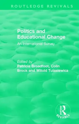 Broadfoot / Brock / Tulasiewicz |  Politics and Educational Change | Buch |  Sack Fachmedien