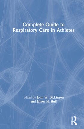 Dickinson / Hull |  Complete Guide to Respiratory Care in Athletes | Buch |  Sack Fachmedien