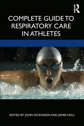 Hull / Dickinson |  Complete Guide to Respiratory Care in Athletes | Buch |  Sack Fachmedien