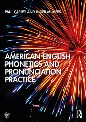 Carley / Mees |  American English Phonetics and Pronunciation Practice | Buch |  Sack Fachmedien