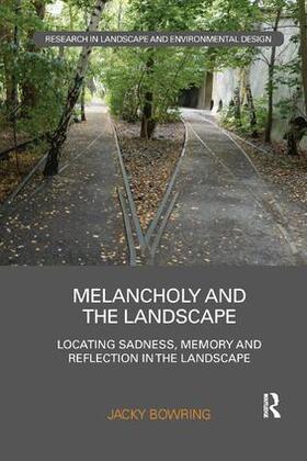 Bowring |  Melancholy and the Landscape | Buch |  Sack Fachmedien