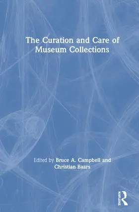 Campbell / Baars |  The Curation and Care of Museum Collections | Buch |  Sack Fachmedien