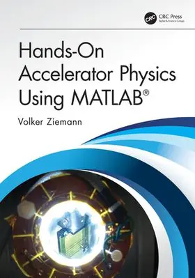 Ziemann |  Hands-On Accelerator Physics Using MATLAB® | Buch |  Sack Fachmedien