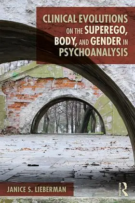 Lieberman |  Clinical Evolutions on the Superego, Body, and Gender in Psychoanalysis | Buch |  Sack Fachmedien