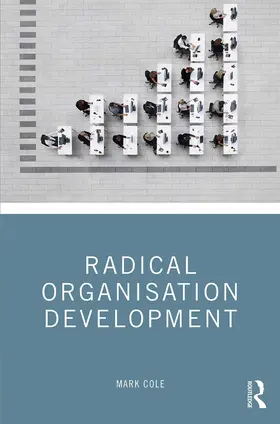 Cole |  Radical Organisation Development | Buch |  Sack Fachmedien