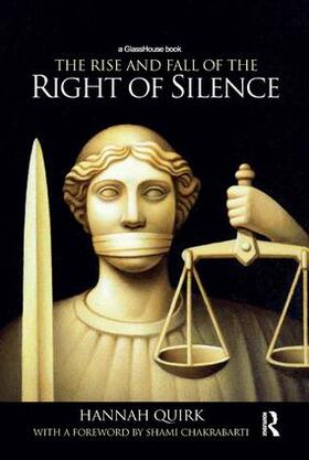 Quirk | The Rise and Fall of the Right of Silence | Buch | 978-1-138-59098-4 | sack.de