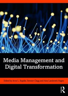 Bygdås / Clegg / Hagen | Media Management and Digital Transformation | Buch | 978-1-138-59208-7 | sack.de