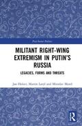Mares / Holzer / Larys |  Militant Right-Wing Extremism in Putin's Russia | Buch |  Sack Fachmedien