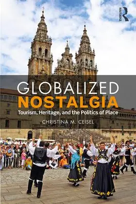 Ceisel |  Globalized Nostalgia | Buch |  Sack Fachmedien