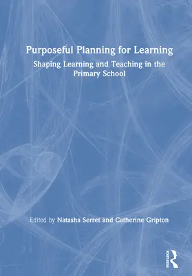 Serret / Gripton |  Purposeful Planning for Learning | Buch |  Sack Fachmedien