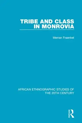 Fraenkel |  Tribe and Class in Monrovia | Buch |  Sack Fachmedien