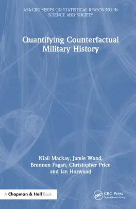 Fagan / Horwood / MacKay | Quantifying Counterfactual Military History | Buch | 978-1-138-59452-4 | sack.de