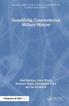 Fagan / Horwood / MacKay | Quantifying Counterfactual Military History | Buch | 978-1-138-59452-4 | sack.de