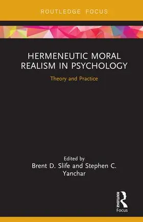 Slife / Yanchar |  Hermeneutic Moral Realism in Psychology | Buch |  Sack Fachmedien