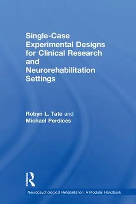 Tate / Perdices |  Single-Case Experimental Designs for Clinical Research and Neurorehabilitation Settings | Buch |  Sack Fachmedien
