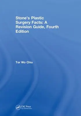 Chiu |  Stone's Plastic Surgery Facts: A Revision Guide, Fourth Edition | Buch |  Sack Fachmedien