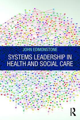Edmonstone | Systems Leadership in Health and Social Care | Buch | 978-1-138-59683-2 | sack.de