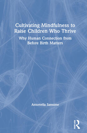 Sansone | Cultivating Mindfulness to Raise Children Who Thrive | Buch | 978-1-138-59823-2 | sack.de