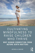 Sansone |  Cultivating Mindfulness to Raise Children Who Thrive | Buch |  Sack Fachmedien
