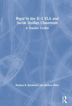 Blackburn / Miles |  Rigor in the K-5 ELA and Social Studies Classroom | Buch |  Sack Fachmedien