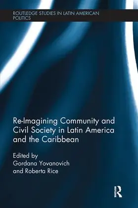 Rice / Yovanovich |  Re-Imagining Community and Civil Society in Latin America and the Caribbean | Buch |  Sack Fachmedien
