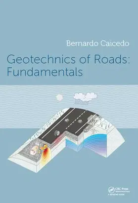 Caicedo |  Geotechnics of Roads: Fundamentals | Buch |  Sack Fachmedien