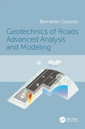 Caicedo |  Geotechnics of Roads: Advanced Analysis and Modeling | Buch |  Sack Fachmedien