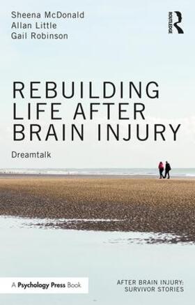 Little / McDonald / Robinson | Rebuilding Life after Brain Injury | Buch | 978-1-138-60073-7 | sack.de