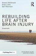 Little / McDonald / Robinson |  Rebuilding Life after Brain Injury | Buch |  Sack Fachmedien