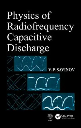 Savinov |  Physics of Radiofrequency Capacitive Discharge | Buch |  Sack Fachmedien