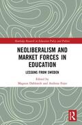 Dahlstedt / Fejes |  Neoliberalism and Market Forces in Education | Buch |  Sack Fachmedien