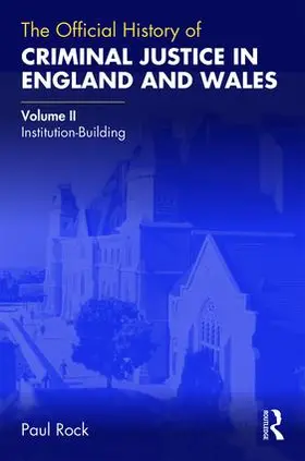 Rock |  The Official History of Criminal Justice in England and Wales | Buch |  Sack Fachmedien