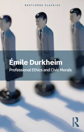 Durkheim |  Professional Ethics and Civic Morals | Buch |  Sack Fachmedien