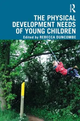 Duncombe | The Physical Development Needs of Young Children | Buch | 978-1-138-60194-9 | www.sack.de